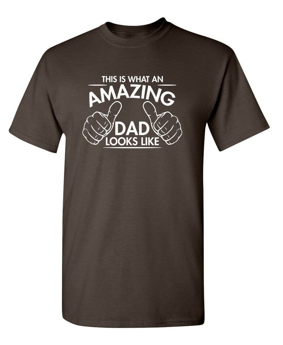 Feelin Good Tees - This Is What An Amazing Dad Looks Like