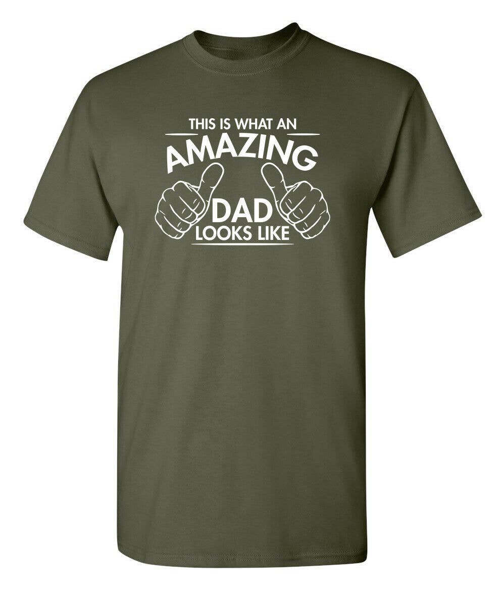 Feelin Good Tees - This Is What An Amazing Dad Looks Like