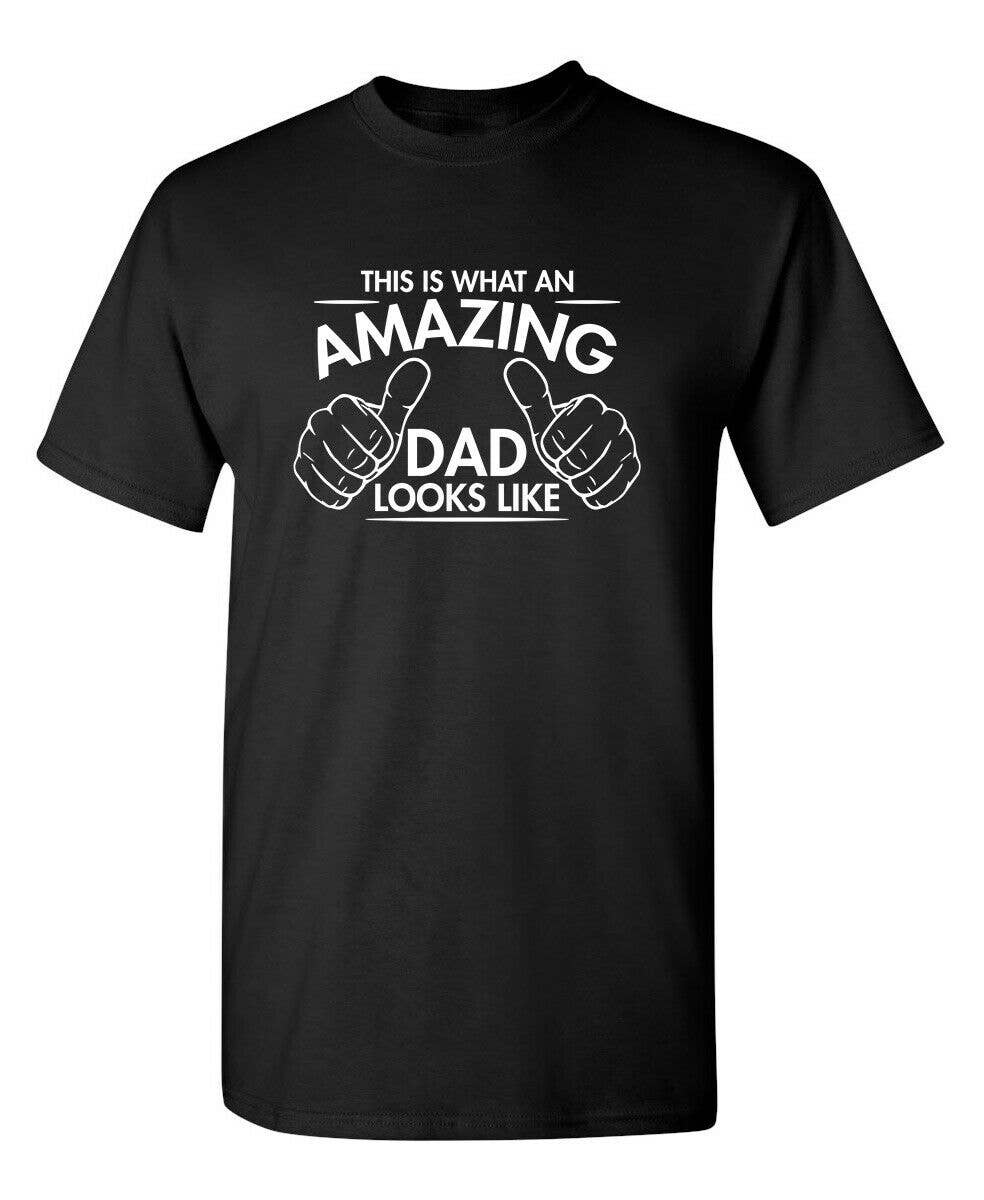 Feelin Good Tees - This Is What An Amazing Dad Looks Like